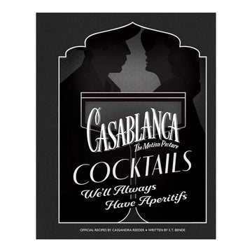 CASABLANCA COCKTAILS: WE'LL ALWAYS HAVE APERITIFS